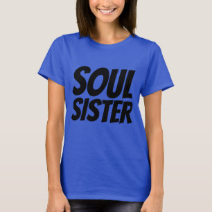 SOUL SISTER T-shirts