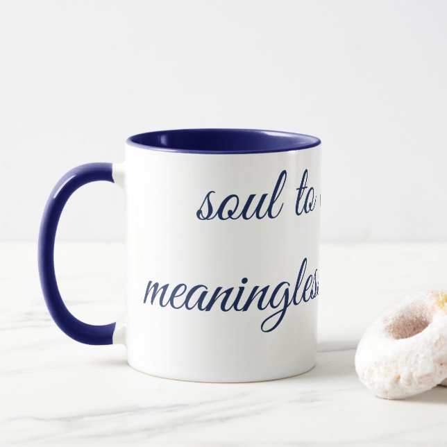 "SOUL TO DEEP FRO MEANINGLESS CONNECTION" Mug (With Donut)