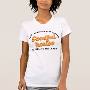 Soulful House Music T-Shirt