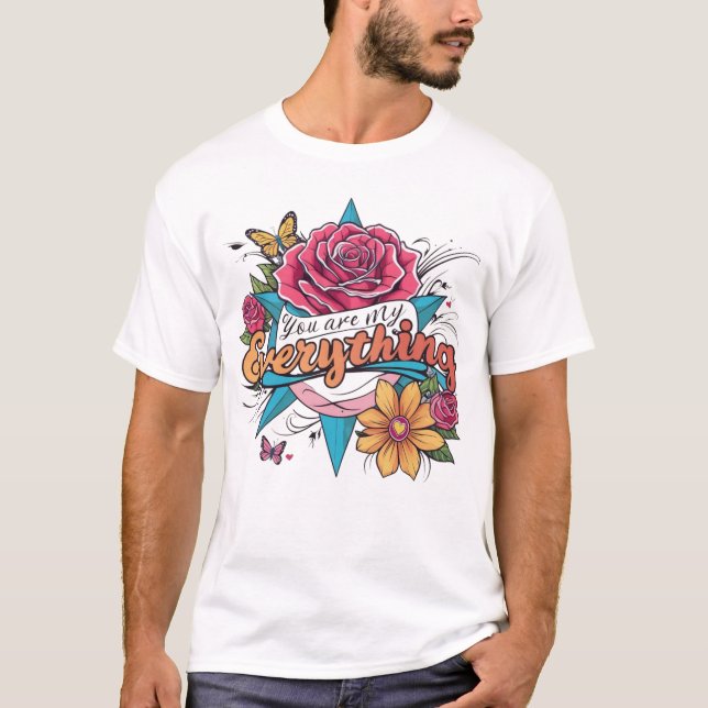 Soulmate Edition: "You Are My Everything" T-Shirt (Front)