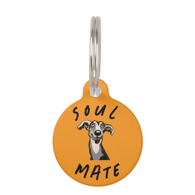 Soulmate funny galgo, whippet, greyhound pet ID tag (Front)