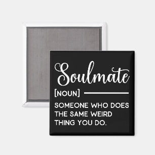 Soulmate Someone Who Does The Same Weird Thing You Magnet