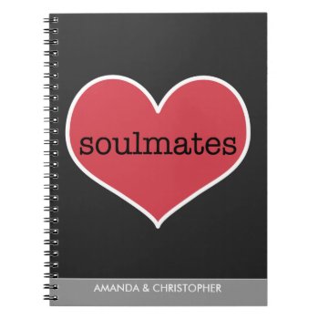 Soulmates Love Personalized Notebook by koncepts at Zazzle
