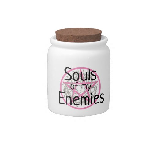 Souls of my enemies candy jar