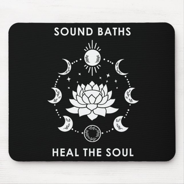 Sound Baths Heal The Soul New Age Sritual Wellness Mouse Pad (Front)