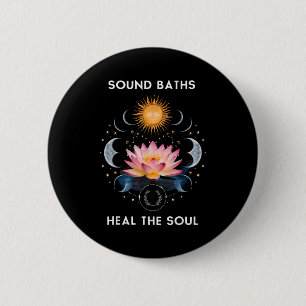 Sound Baths Heal The Soul Wellness New Age Sritual Button