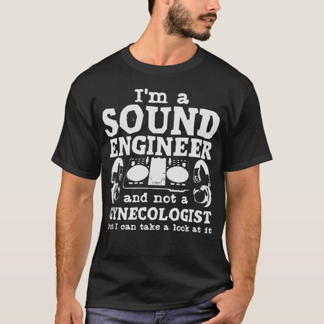 Sound Engineer Joke Gynecologist Pun Audio T-Shirt (Front)