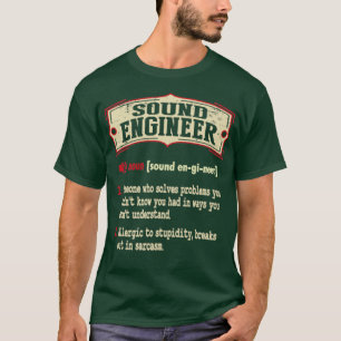 Sound Engineer Sarcastic Definition  T-Shirt