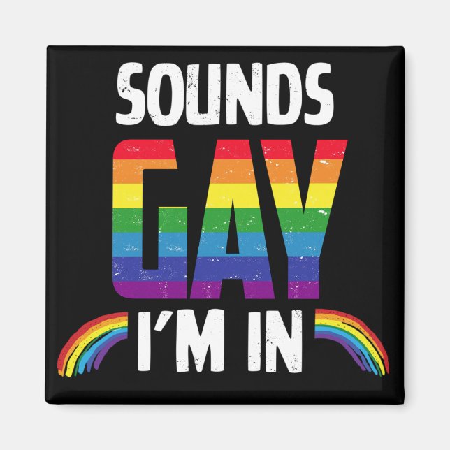 Sound gay I'm In Magnet (Front)