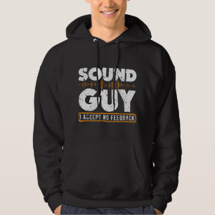 Sound Guy Accept No Feedback Audio Engineer Mixing Hoodie