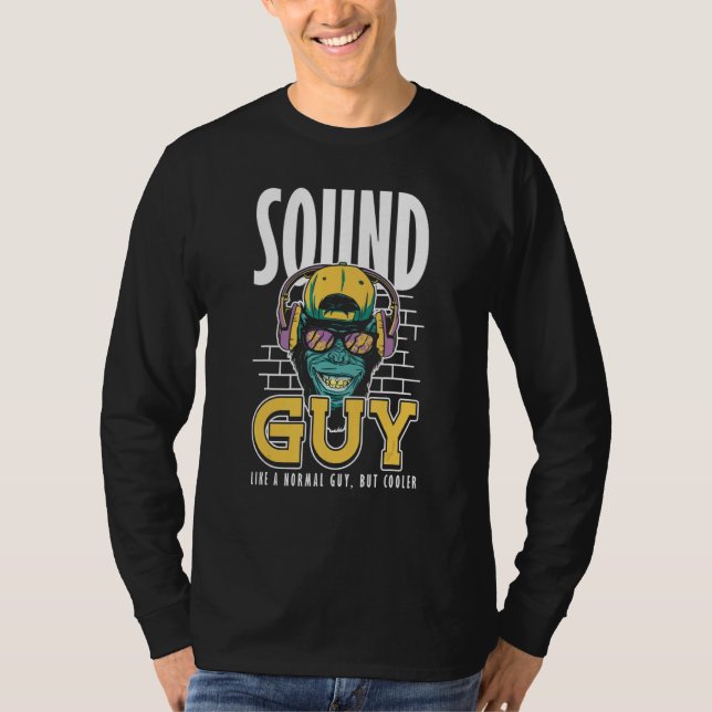 Sound Guy Like normal Guy But Cooler Audio Enginee T-Shirt (Front)