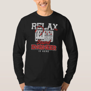 Sound Guy Relax the Sound Engineer is here Audio E T-Shirt