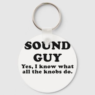 Sound Guy Yes I know what all the Knobs do Keychain