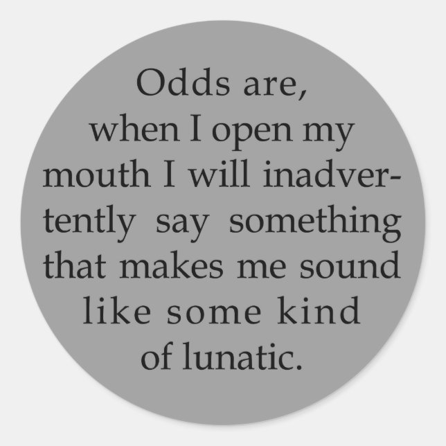 Sound Like A Lunatic Classic Round Sticker (Front)