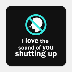 Sound of Shutting Up Metal Sign