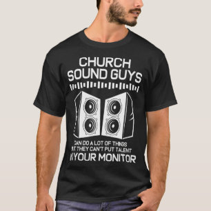 Sound System Audio Engineer Church Sound Guy  T-Shirt