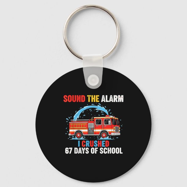 Sound The Alarm I Crushed 67 Days Of School Boys K Keychain (Front)