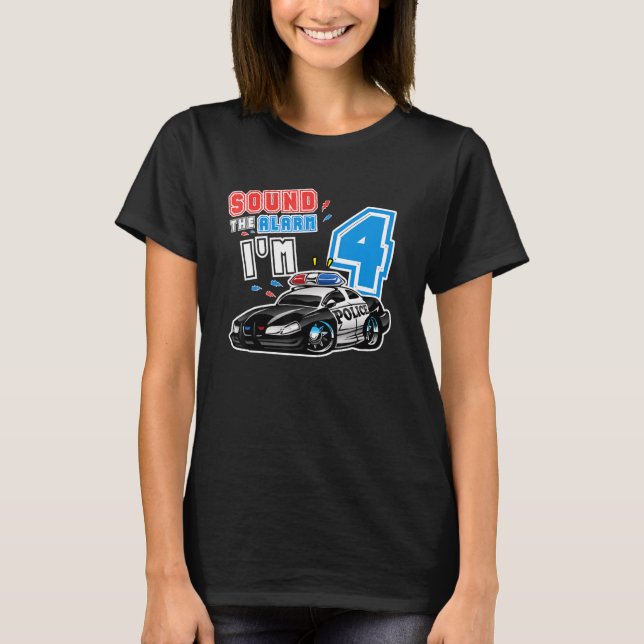 Sound The Alarm I M 4 Funny Birthday Family Police T-Shirt (Front)