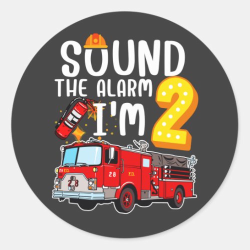 Sound The Alarm Im 2 Fire Engine Firefighter Classic Round Sticker
