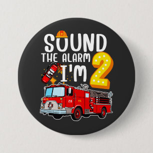 Sound The Alarm I'm 2 Fire Engine Firefighter Roun Button