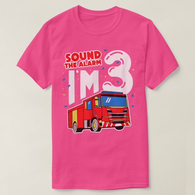 Sound The Alarm I'm 3 Fire Truck 3rd Birthday Part T-Shirt (Design Front)
