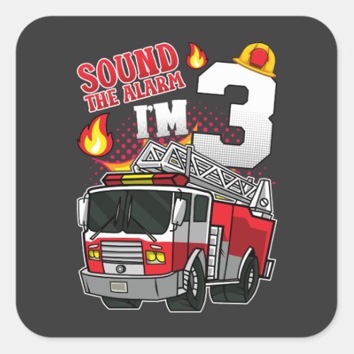 Sound The Alarm Im 3 Firefighter Square Sticker