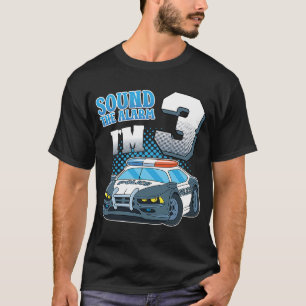 Sound The Alarm I'm 3 Years Old 3rd Birthday Polic T-Shirt
