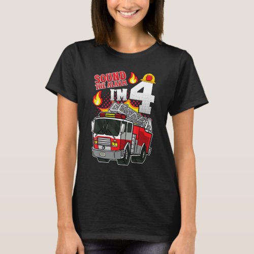 Sound The Alarm Im 4 Fire Engine Firefighter 4th  T_Shirt