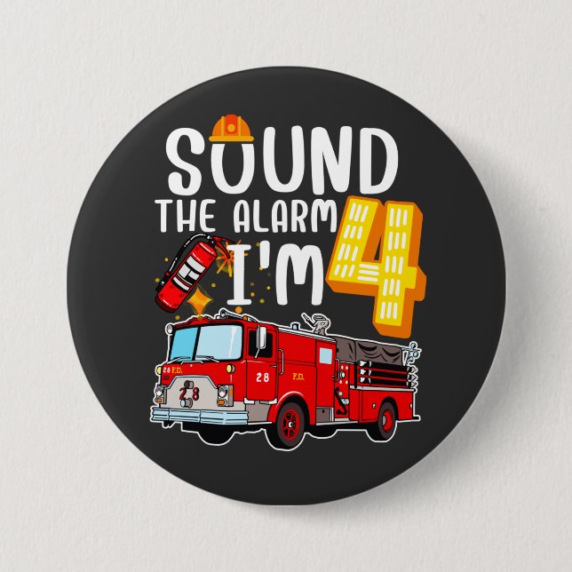 Sound The Alarm I'm 4 Fire Engine Firefighter Roun Button (Front)
