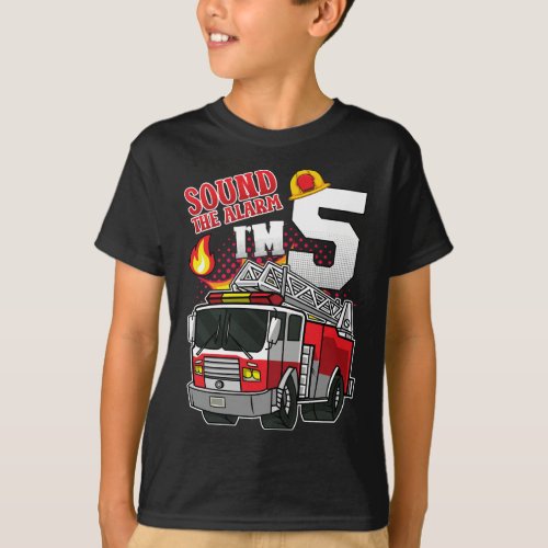 Sound The Alarm Im 5 Firefighter Boy T_Shirt
