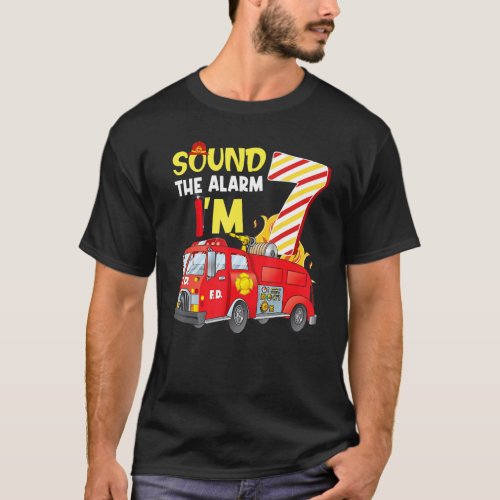 Sound The Alarm Im 7 Birthday Boy Fire Truck Fire T_Shirt