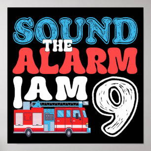 Sound The Alarm I'm 9 Firefighter 9th Birthday Poster