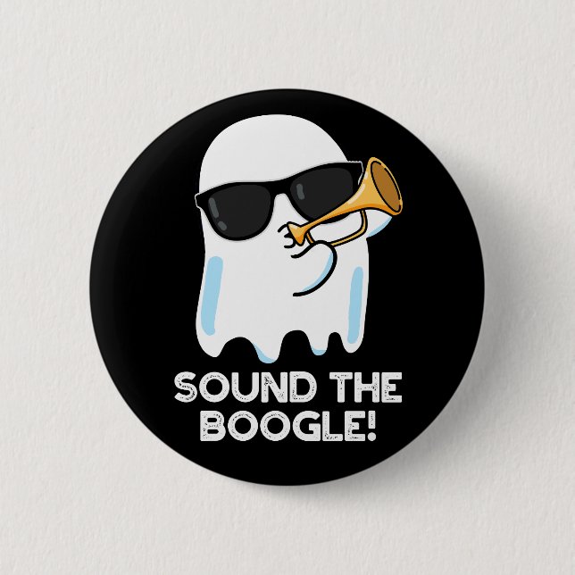 Sound The Boogle Funny Ghost Bugle Pun Dark BG Button (Front)