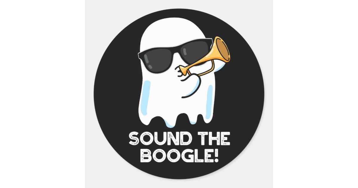 Sound The Boogle Funny Ghost Bugle Pun Dark BG Classic Round Sticker ...