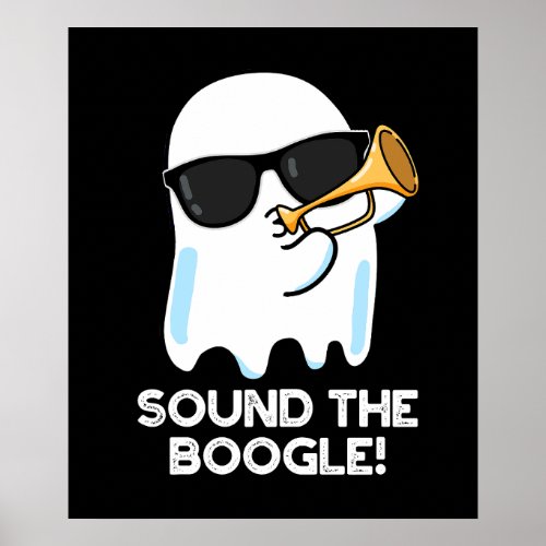Sound The Boogle Funny Ghost Bugle Pun Dark BG Poster