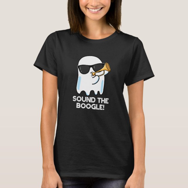 Sound The Boogle Funny Ghost Bugle Pun Dark BG T-Shirt (Front)