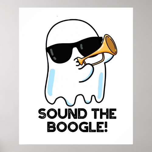 Sound The Boogle Funny Ghost Bugle Pun  Poster