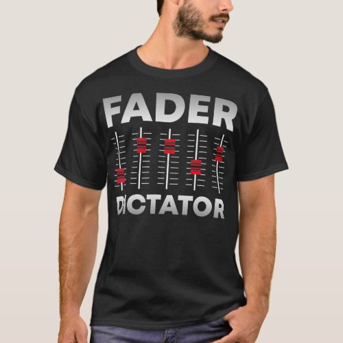Soundboard Fader Dictator  Cool Musical Sound Engi T_Shirt