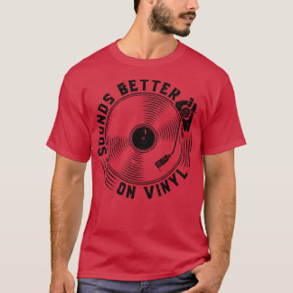 Sounds Better On Vinyl Records 1 T-Shirt