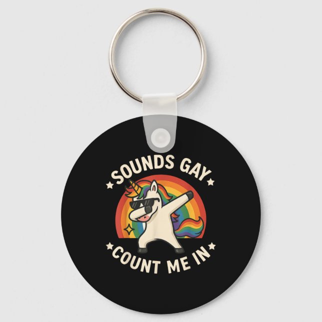 Sounds Gay Count Me In Unicorn Dabbing Lgbt Pride  Keychain (Front)