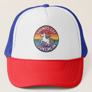 Sounds Gay Count Me In Unicorn Rainbow Flag LGBT  Trucker Hat