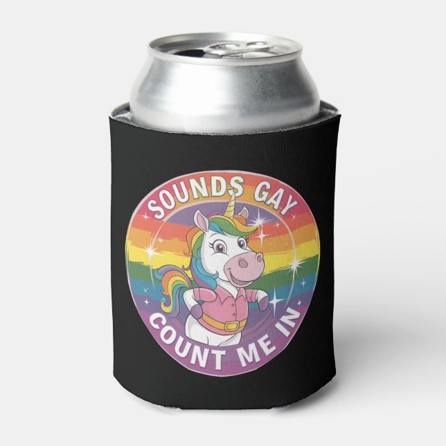 Sounds Gay Count Me In Unicorn Rainbow LGBTQ Can Cooler (Can Front)