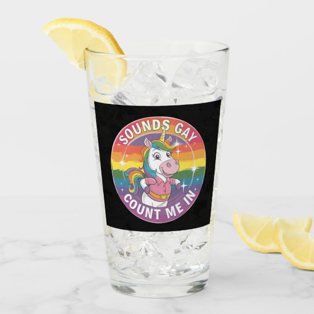 Sounds Gay Count Me In Unicorn Rainbow LGBTQ Glass (Front Ice)