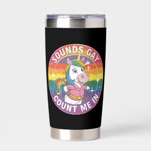 Sounds Gay Count Me In Unicorn Rainbow LGBTQ Insulated Tumbler