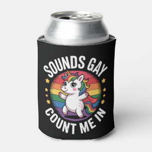 Sounds Gay Count Me In Unicorn Rainbow LGBTQ Pride Can Cooler
