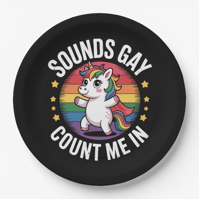 Sounds Gay Count Me In Unicorn Rainbow LGBTQ Pride Paper Plates (Front)