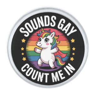 Sounds Gay Count Me In Unicorn Rainbow LGBTQ Pride Silver Finish Lapel Pin