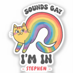 Sounds Gay, I’m In – Rainbow Cat LGBTQ Pride Sticker
