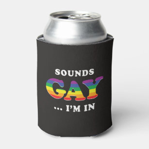 Sounds Gay I'm In, LGBTQ, Funny Can Cooler, Gay Pride, Neoprene