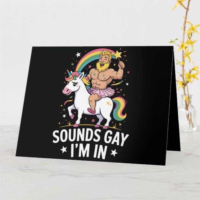 Sounds Gay Im In  Card (Yellow Flower)